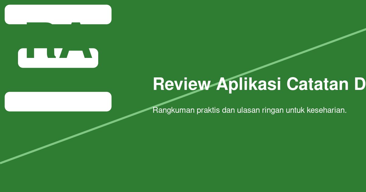 Review Aplikasi Catatan Digital Lintas Platform: Mana yang Benar-Benar Sinkron Saat Dipakai Kerja Harian?